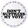 Don't Suppress My Vote - Circle Sticker Decal 3 Inch