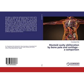 Mastoid cavity obliteration by bone pate and cartilage - a comparison