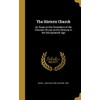 The Historic Church: An Essay on the Conception of the