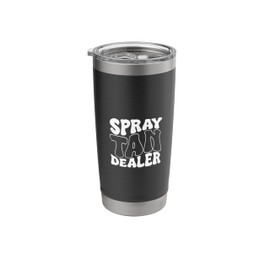 Spray Tan Dealer Spray Tanning Tech Spray Tan Artist Stainless Steel Insulated Tumbler