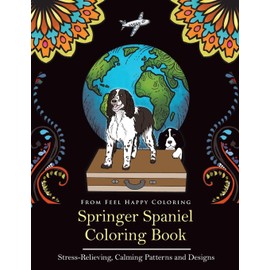 Springer Spaniel Coloring Book: Fun Springer Spaniel Coloring Book for Adults and Kids 10+