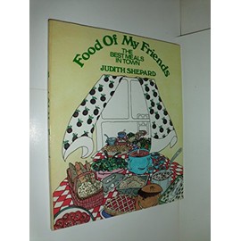 Food of My Friends: The Best Meals in Town