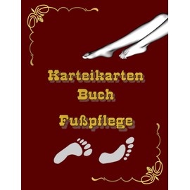 Karteikarten Buch Fußpflege Mobiles Kosmetik-, Nagel- und Fußpflegestudio Karteikartenbuch Podologie Praxis Fußpfleger Podologe Kundenkarteikarten als ... Dienstleistung Notizbuch Weinrot 01