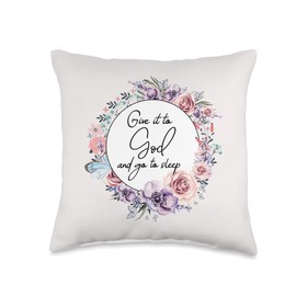 Give It To God & Go To Sleep Christian Faith Jesus God Lover Throw Pillow