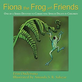 Fiona the Frog and Friends, One of a Series Devoted to Correcting Speech Delays in Children