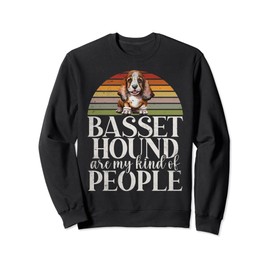 Basset Hound are my Kind of People Basset Hound Sweatshirt