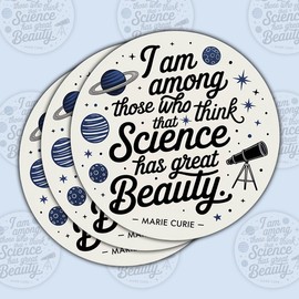 3 Pcs I am Among Those Who Think That Science Has Great Beauty Marie Curie Quote Sticker – Space Themed Vinyl Decal Waterproof for Laptop, Tumbler, Car Gift for Science Enthusiasts – 3 Inch