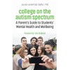 College on the Autism Spectrum: A Parent's Guide to Students'