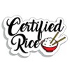 Certified Rice Sticker Decal LOL Custom Vinyl Stanced Slammed Ricer