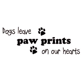 Dogs Leave Paw Prints on Our Hearts - Vinyl Lettering Pet Home Wall Art Quote Decal