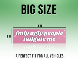 Only Ugly People Tailgate Me Funny Pink Sticker, Funny Bumper Sticker for Car Truck, Waterproof UV-Resistant Sticker Size 3x11inches