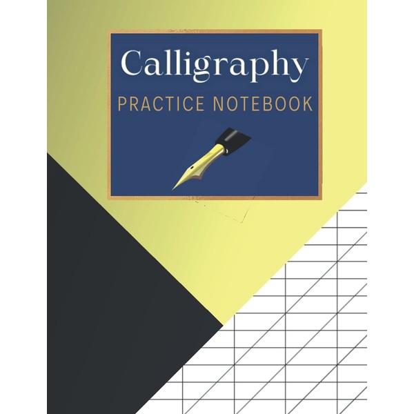 Calligraphy Practice Notebook: Lined, Tracing, Writing, and Lettering Notebook for