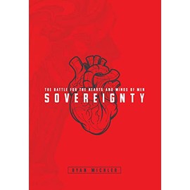 Sovereignty: The Battle for the Hearts and Minds of Men