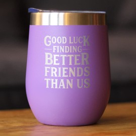 Bevvee Good Luck Finding Better Friends Than Us - Wine Tumbler Glass with Sliding Lid - Stainless Steel Insulated Mug - Funny Farewell Gift For Best Friend Moving Away - Purple