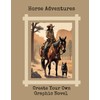 Horse Adventures: Create Your Own Graphic Novel: Second Edition