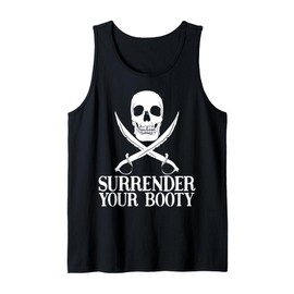 Surrender Booty Funny Pirate Ship Cruise Captain Pirate Gear Tank Top
