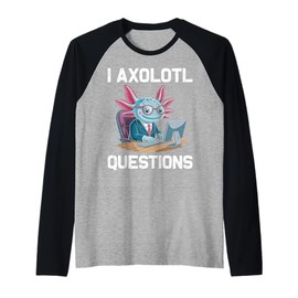 Computer Nerds Axolotls Lover Funny I Axolotl Questions Raglan Baseball Tee