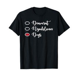 Political Dog Lover Funny Democrat Republican Dogs T-Shirt for Men Women