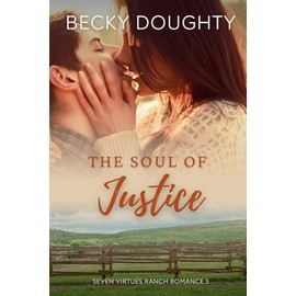 The Soul of Justice: A Seven Virtues Ranch Romance Book 5