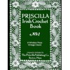 Irish Crochet: Vintage Priscilla Irish Crochet: Includes Stitches and Lessons