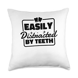 Orthodontist Doctor & Dental Hygienist Designs Easily Distracted by Teeth, Dental Dentists Throw Pillow, 18x18, Multicolor