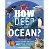 How Deep is the Ocean?: With 200 Amazing Questions About