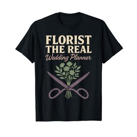 Wedding Florist Floral Designer Crew Bouquet Artist Boss T-Shirt