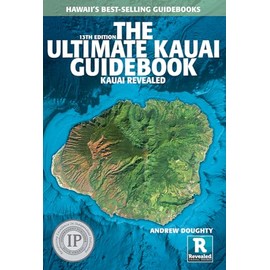 The Ultimate Kauai Guidebook: Kauai Revealed