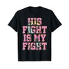 His Fight Is My Fight CDH Congenital Diaphragmatic Hernia T-Shirt
