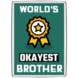 Pixly® World's Okayest Brother Fridge Magnet Large Jumbo Size Funny Joke Keepsake Novelty Refrigerator Magnets Gift