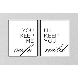 Set of 2 You keep me safe, I'll keep you wild Minimalist Typography Art Bedroom Quote Wall Art Romantic Valentine Gift Wedding Gift Couple Print Wall Art 8X10 Inch Prints No Framed