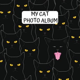 My Cat Photo Album: Cute Photo Album For The Most Beautiful Moments With Your Kitty - A Great Gift Idea For All Cat Lovers - 110 Pages 8,25"x8,25" Dimensions