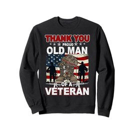 Thank you Veterans US Flag Gifts Proud Old Man Of A Veteran Sweatshirt