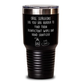 ODDITEES Funny Oral Surgeon Tumbler Oral Surgeons Like You Are Harder To Find Than 30oz Stainless Steel Black