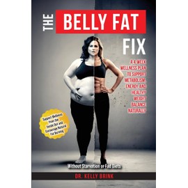 The Belly Fat Fix: A 4-Week Wellness Plan to Support Metabolism, Energy, and Healthy Weight Balance Naturally