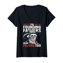 Womens Founding Fathers Felons Retro USA Patriotic Women Men V-Neck T-Shirt