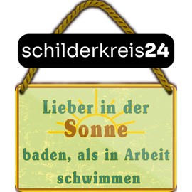 schilderkreis24 Tin Sign 18 x 12 cm - "Lieber in der Sonne baden, als in Arbeit schwimmen." - Humorous Wall Decoration for Office, Living Room and Leisure