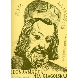 Janáček: Glagolitic Mass (Mša glagolskaja) for solists, mixed choir (SATB), organ and orchestra