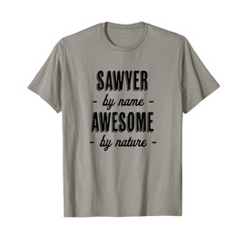SAWYER by Name - Awesome by Nature | Gift Adults Boys Youth T-Shirt