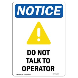 OSHA Notice Sign - Do Not Talk to Operator | Rigid Plastic Sign | Protect Your Business, Construction Site, Warehouse & Shop Area | Made in The USA