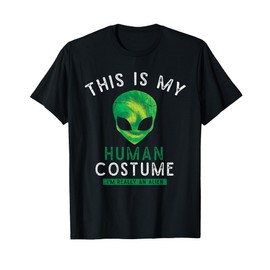 Funny UFO This Is My Human Costume Im Really An Alien T-Shirt