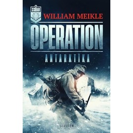 OPERATION ANTARKTIKA: SciFi-Horror-Thriller (Operation X, Band 2)
