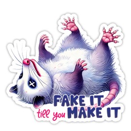 Set 3Pcs Fake It Till You Make It Sticker Animal Sticker Opossum Sticker Positive Affirmations Funny Waterproof 3 Inches Die-cut Vinyl Sticker for Water Bottle Laptop Phone for Friend Coworker Dad Mom