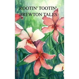 Rootin' Tootin' Brewton Tales