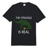 The Struggle is Real Dinosaur Funny Tshirt Comfort Colors Adult