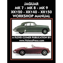 Jaguar Mk 7 - Mk 8 - Mk 9 - Xk120 - Xk140 - Xk150 Workshop Manual 1948-1961