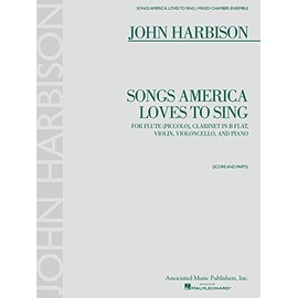 Songs America Loves to Sing: for Flute (Piccolo), Clarinet, Violin, Cello and Piano Score and Parts