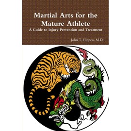 Martial Arts for the Mature Athlete: A Guide to Injury Prevention and Treatment