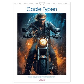 Coole Typen (Wandkalender 2026 DIN A4 hoch), CALVENDO Monatskalender: Coole Typen, die Ihre Leidenschaft für Motorräder und die Freiheit der offenen Straße haben. (CALVENDO Wissenschaft)