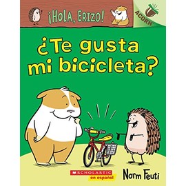 ¡Hola, Erizo! 1: ¿Te gusta mi bicicleta? (Do You Like My Bike?): Un libro de la serie Acorn